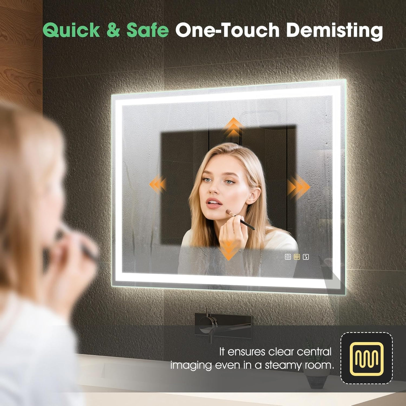 Woman using a makeup mirror with quick and safe one-touch demisting feature.