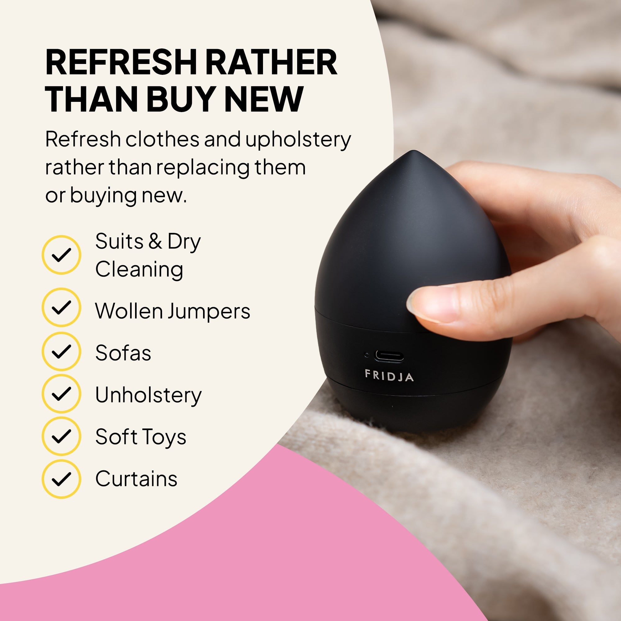 Black cleaning device held by a hand with text about refresh rather than buy new, suitable for various fabrics.